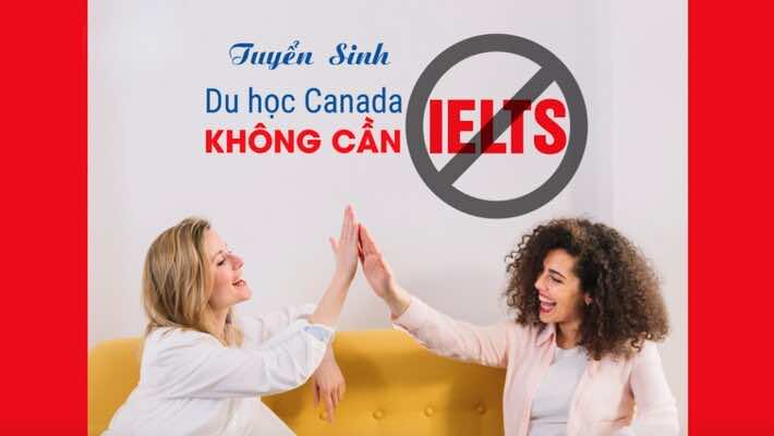 Du học Canada không cần IELTS