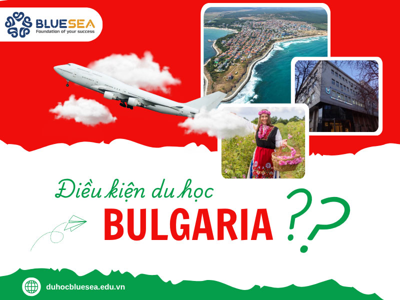 Điều kiện để du học Bulgaria là gì ?