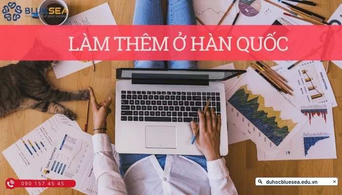 Điều kiện để được đi làm thêm khi du học Hàn Quốc 