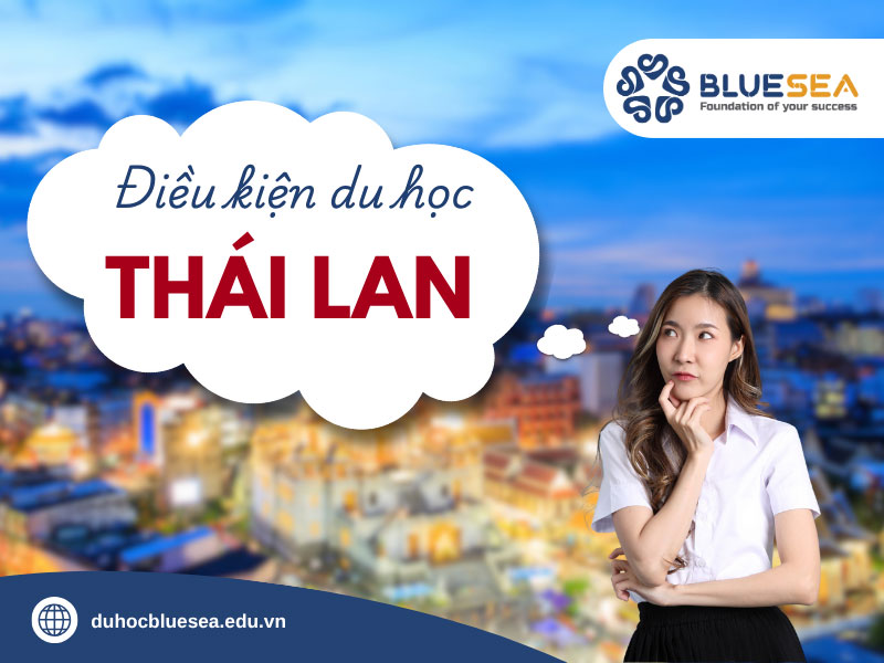 Điều kiện du học ở Thái Lan là gì ?