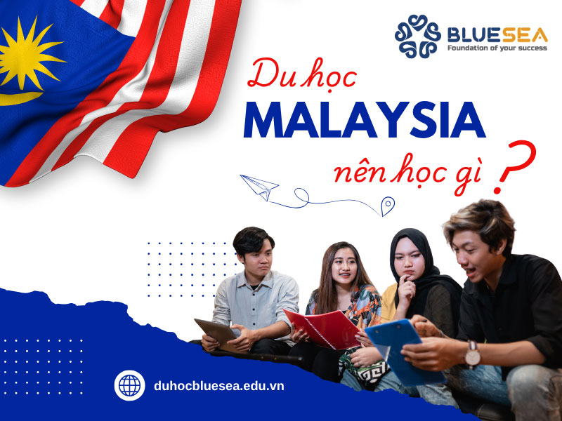 Nên học gì khi du học Malaysia ?