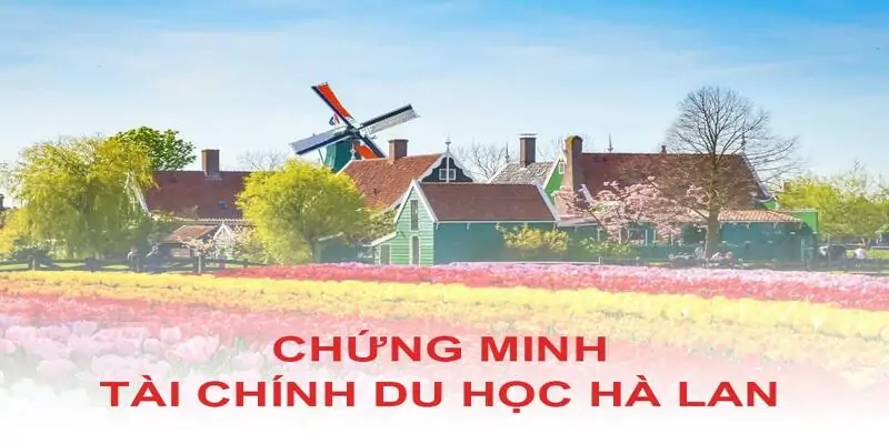 Chứng minh tài chính du học Hà Lan qua học bổng