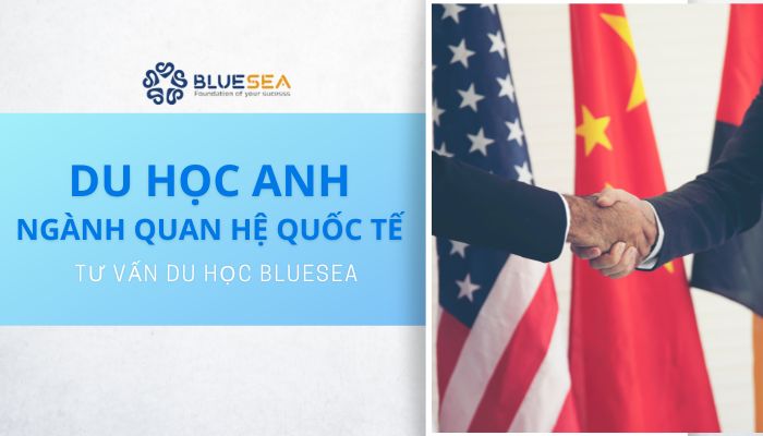 Du học Anh ngành quan hệ quốc tế