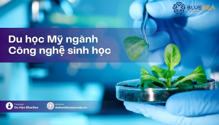 Du học Mỹ ngành Công nghệ sinh học