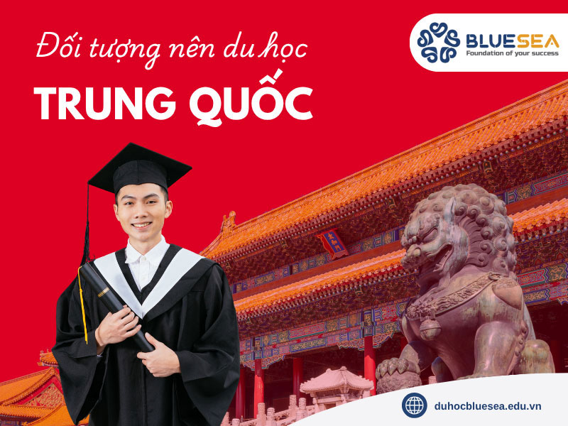 Đối tượng nên du học Trung Quốc gồm những ai ?
