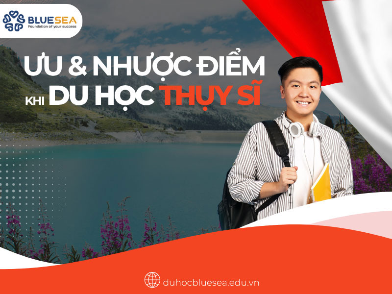Ưu nhược điểm khi du học Thuỵ Sĩ