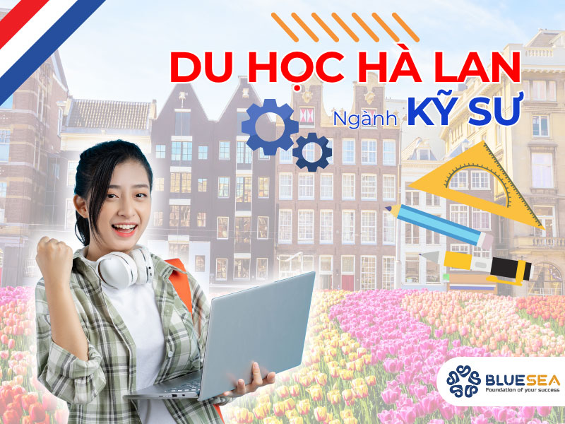 Du học Hà Lan ngành kỹ sư