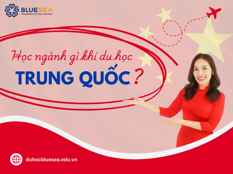 Học ngành gì khi du học Trung Quốc ?
