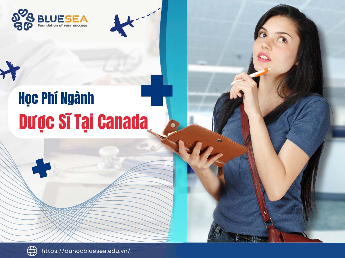 Học phí du học ngành dược tại Canada là bao nhiêu?